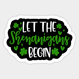 Let The Shenanigans Begin st patricks Sticker